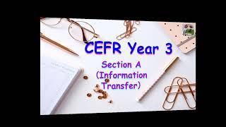 CEFR YEAR 3 (REVISION : INFORMATION TRANSFER )