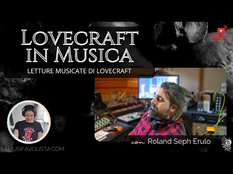 LOVECRAFT IN MUSICA 🔴 Letture e musica live con Roland Seph Erulo