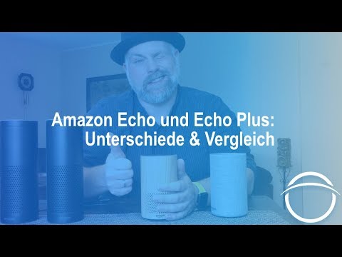 Amazon Echo 1.Gen, 2.Gen und Echo Plus Unterschiede und Vergleich