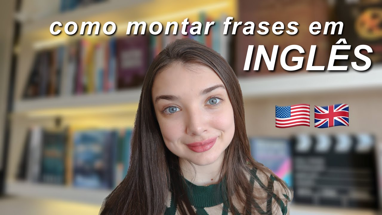 Como montar frases em Inglês (do jeito mais fácil que existe) 🇺🇸🇬🇧