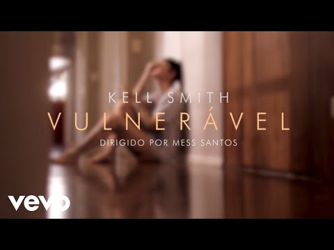 Kell Smith - Vulnerável (Videoclipe Oficial)