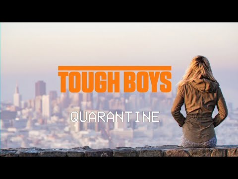 TOUGH BOYS - Quarantine (Lyric Video)