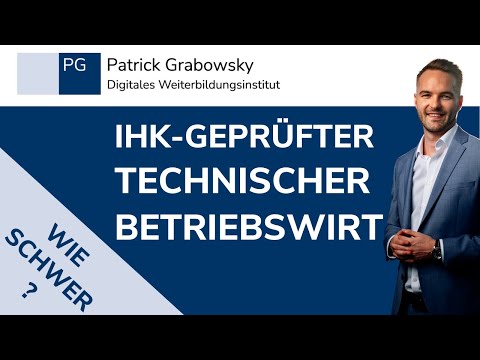 Technischer Betriebswirt (IHK) Wie schwer? Ablauf und Inhalte ? Ist die Weiterbildung die richtige?