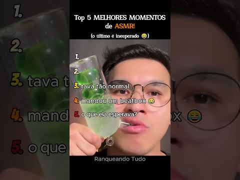 Top 5 MELHORES MOMENTOS de ASMR!