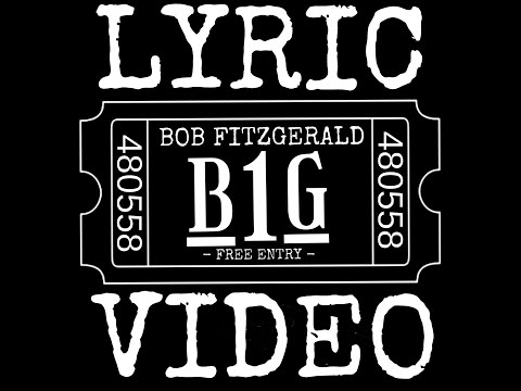 Bob Fitzgerald - 'B1G' (Official Lyric Video)