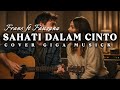 SAHATI DALAM CINTO Frans Ft Fauzana Cover By Giga Musick Hits