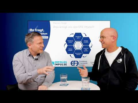 “Ihr fragt, wir antworten!” (5) - Wie steigert das EFE-Modell den Unternehmenserfolg?