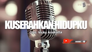 Download lagu KU SERAHKAN HIDUPKU - Vicky Anakotta | Pop Rohani Terbaru ( Karaoke ) mp3 Download lagu KU SERAHKAN HIDUPKU - Vicky Anakotta | Pop Rohani Terbaru ( Karaoke ) mp3