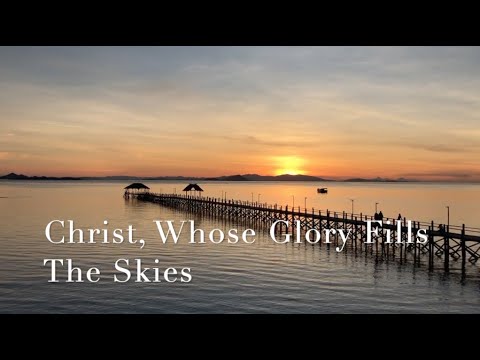 233 SDA Hymn - Christ, Whose Glory Fills The Skies (Singing w/ Lyrics)