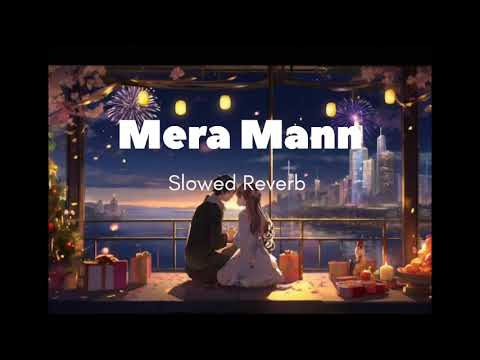 MERA MANN - JUSS [Slowed + Reverb] | New Punjabi Song 2024 |