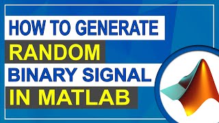 How to Generate Random Binary Signal | MATLAB Tutorial for Beginners