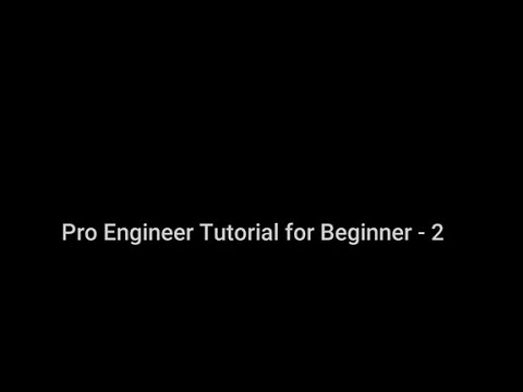 Pro Engineer Tutorial for Beginner - 2