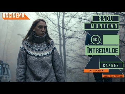 Radu Muntean's Întregalde - 2021 Cannes Film Festival