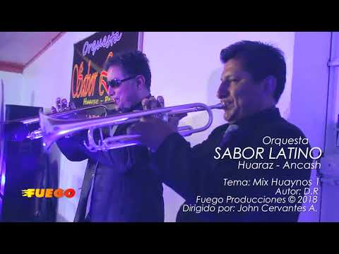 Orquesta Sabor Latino Huaraz 2018 - Mix HUAYNOS HUARACINOS N° 1