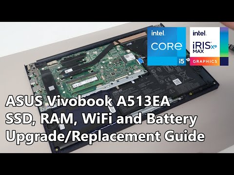 ASUS Vivobook A513EA/X513EA - SSD, RAM, WiFi and Battery Upgrade/Replacement Guide