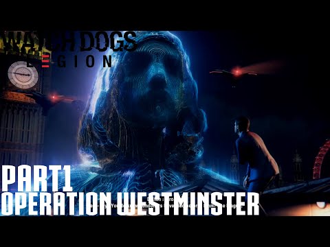 Watch Dog's 3 Legion  - Walkthrough Gameplay Part 1 Operation Westminster