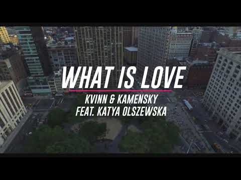 Kvinn & Kamensky feat. Katya Olszewska - What is love