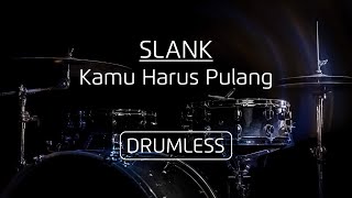 Download lagu Drumless - Slank | Kamu Harus Pulang mp3