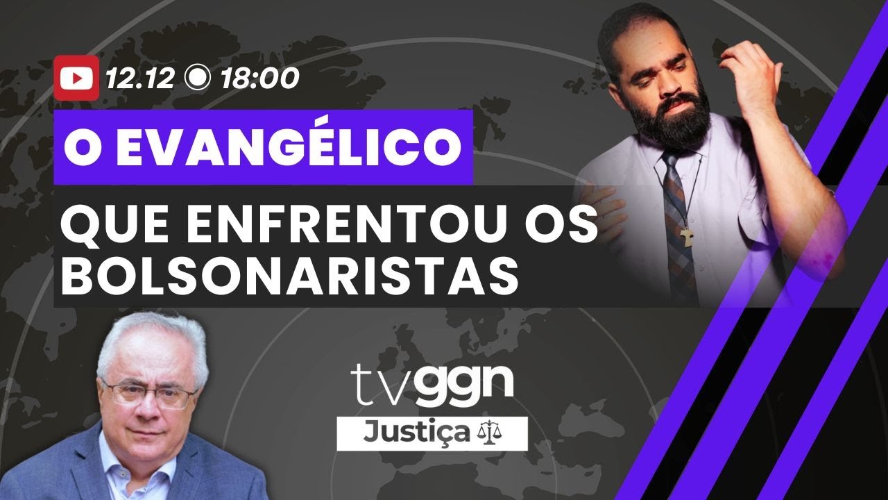 Ismael Lopes: o evangélico que enfrentou os bolsonaristas | TVGGN Justiça | (12/12)