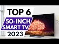 Top 6 best 50 inch smart tv in 2023