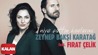 Zeynep Bakşi Karatağ feat. Fırat Çelik - Niye Çattın Kaşlarını [ Official Music Video © 2020 Kalan ]