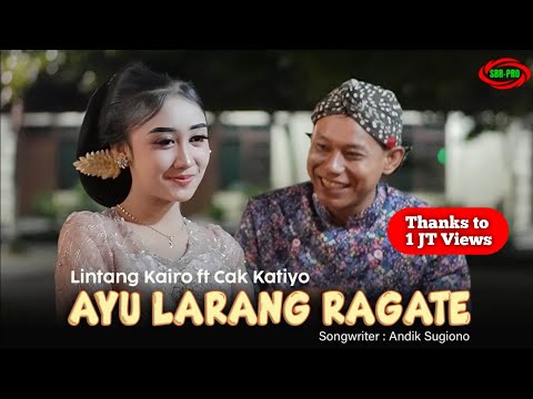 LINTANG KAIRO FEAT CAK KATIYO - AYU LARANG RAGATE  ( Official Video Music )