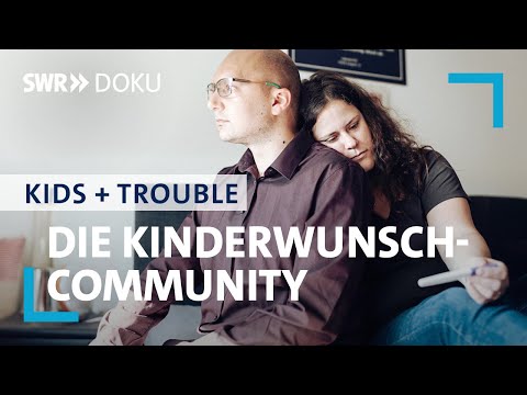 Die Kinderwunsch-Community. Wenn Paare ungewollt kinderlos sind | SWR Doku