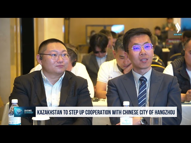 Kazakhstan to step up cooperation with Chinese city of Hangzhou