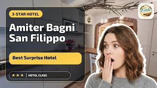 Amiter Bagni San Filippo - Best Surprise Hotel | Castiglione d'Orcia, Italy🌟