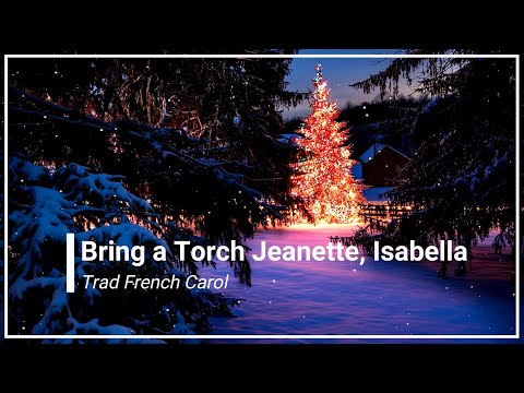 Bring a Torch Jeanette Isabella with Lyrics (Choral) (4K)