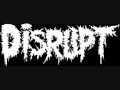 Disrupt - Leave Me Be