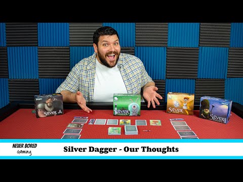 Never Bored Gaming | Our Thoughts | Silver Dagger