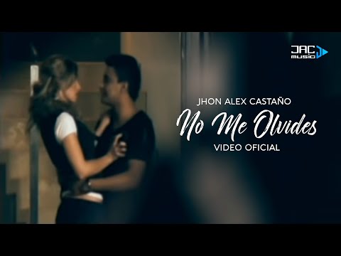 Video No Me Olvides de Jhon Alex Castaño