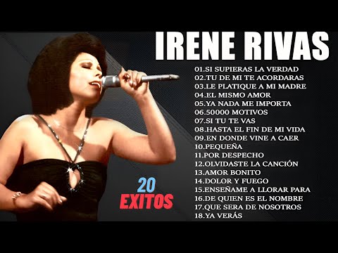 Irene Rivas 20Grandes Exitos Inolvidables - Irene Rivas Exitos Sus Mejores Canciones