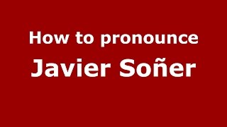 How to pronounce Javier Soñer