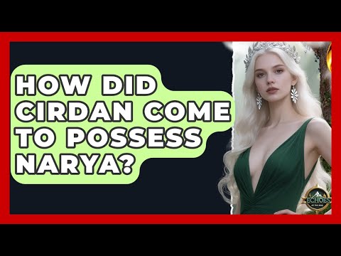 How Did Cirdan Come To Possess Narya? - Test