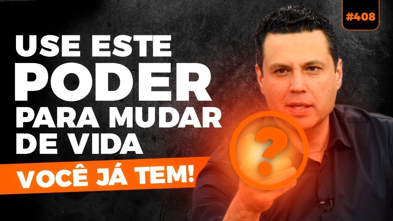 USE ESTE PODER PARA MUDAR DE VIDA! (você já tem)