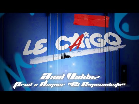 LE CAIGO VIDEO OFICIAL - AXEL VALDEZ, DAYNER “El especialista” , MALANDROS INC, VYBE COLORS 