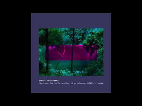 STUDIO APARTMENT "Club Lonely feat. Joi Cardwell” (OSAMU M Dub Mix)
