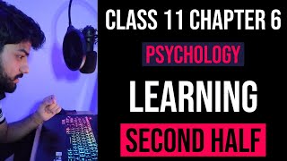 Chapter 6 | Learning | Psychology Class 11 | Part 2 (of 2) | Easy explanation | NCERT / CBSE