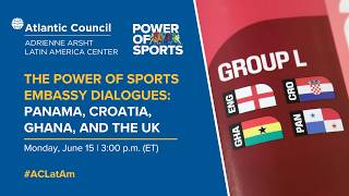 The Power of Sports Embassy Dialogues: Panama, Croatia, Ghana, and the UK