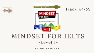 Mindset For IELTS Level 1 - Unit 7 - Track 64-65