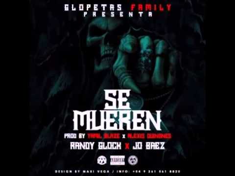 Randy Glock Ft  JO Baez – Se Mueren