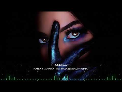 Hafex ft,Samira Intihask (Dj Rauff Remix)