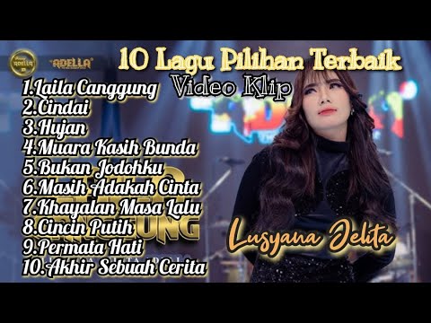 Laila Canggung ,Cindai,Permata Hati Lusyana Jelita Adella FULL ALBUM Video Klip