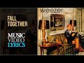 Weezer - Fall Together (Lyrics)