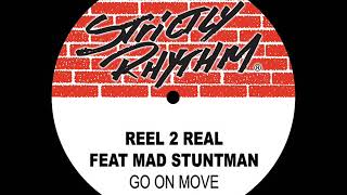 Reel 2 Real feat. The Mad Stuntman - Go On Move (1994)