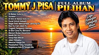Download lagu TOMMY J PISA FULL ALBUM PILIHAN / TANPA IKLAN🎶 Lagu Nostalgia Terbaik Sepanjang Masa  mp3