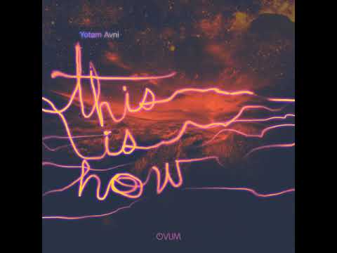Yotam Avni - This Is How