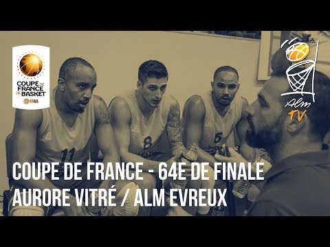 Coupe de France 64ème de Finale - Aurore Vitré / ALM Evreux (63-70)
